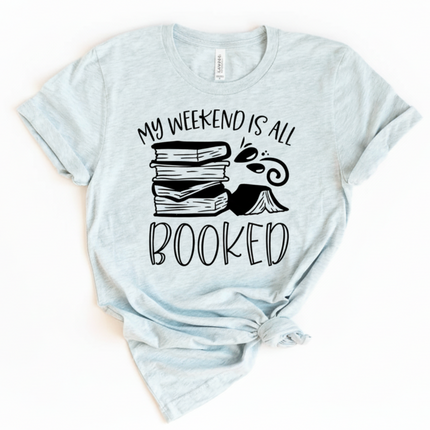 My Weekend Is All Booked T-shirt