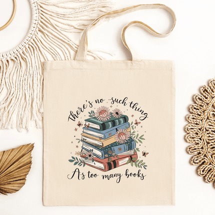 No Such Thing as Too Many Books Tote
